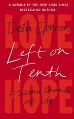 Left on tenth : a second chance at life / Delia Ephron.