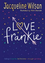 Love Frankie / Jacqueline Wilson ; illustrated by Nick Sharratt.