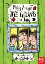 The Grunts in a jam / Philip Ardagh ; illustrated by Axel Scheffler.