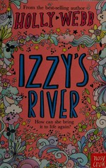 Izzy's river / Holly Webb.