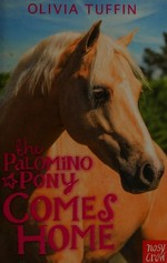 The palomino pony comes home / Olivia Tuffin.