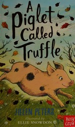 A piglet called Truffle / Helen Peters ; illustrated by Ellie Snowdon.
