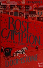 Rose Campion and the curse of the Doomstone / Lyn Gardner.