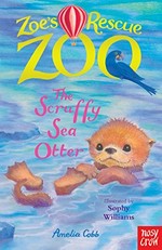 The scruffy sea otter / Amelia Cobb ; illustrated by Sophy Williams.
