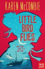 Little bird flies / Karen McCombie.