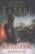 False god of Rome : Vespasian III / Robert Fabbri.
