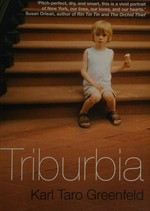 Triburbia / Karl Taro Greenfeld.
