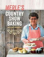Merle's country show baking and other favourites / Merle Parrish.