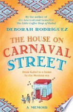 The house on Carnaval Street / Deborah Rodriguez.
