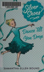 Dance till you drop / Samantha-Ellen Bound.