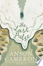 The last pulse / Anson Cameron.