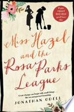 Miss Hazel and the Rosa Parks League / Jonathan Odell.