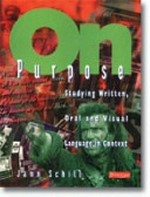 On purpose : studying written, oral and visual language in context / Jann Schill.