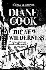 The new wilderness / Diane Cook.