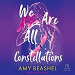 We are all constellations / Amy Beashel.
