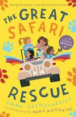The great safari rescue / Emma Beswetherick ; illustrated by Anna Woodbine.