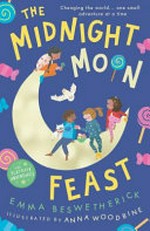 The midnight moon feast / Emma Beswetherick ; illustrated by Anna Woodbine.