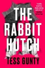 The rabbit hutch / Tess Gunty.