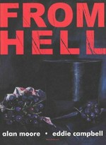 From hell : being a melodrama in sixteen parts / Alan Moore, writer ; Eddie Campbell, artist ; Pete Mullins, contributing artist.