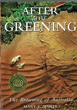 After the greening : the browning of Australia / Mary E. White.