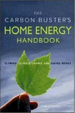 The carbon buster's home energy handbook : slowing climate change and saving money / Godo Stoyke.