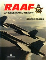 The RAAF : an illustrated history / George Odgers