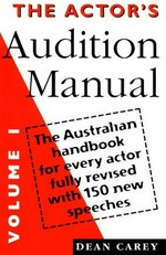 The actor's audition manual. volume I / Dean Carey