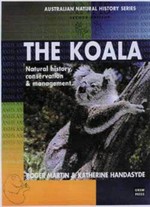 The koala : natural history, conservation and management / Roger Martin & Kathrine Handasyde ; illustrations by Sue Simpson.