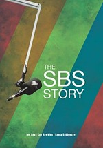 The SBS story : the challenge of diversity / Ien Ang, Gay Hawkins, Lamia Dabboussy.