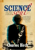 Science & soul / Charles Birch.