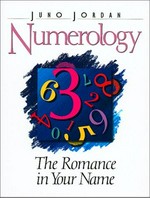 Numerology : the romance in your name / Juno Jordan.