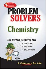 The chemistry problem solver / staff of Research and Education Association ; M. Fogiel, chief editor.