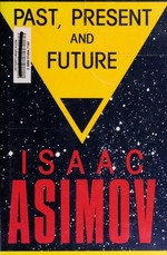 Past, present, and future / Isaac Asimov