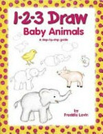 1-2-3 draw baby animals / by Freddie Levin.