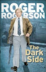 The dark side / Roger Rogerson.