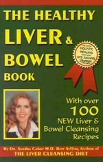 The healthy liver & bowel book / Sandra Cabot.