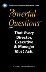 Powerful questions that every director, executive & manager must ask / Christo Norden-Powers.