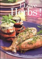 I love herbs / author, Christian Teubner and Sybil Gr衦in Sch诮feldt.