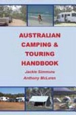 Australian camping & touring handbook / Jackie Simmons, Anthony McLaren.