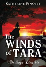 The winds of Tara : the saga lives on / Katherine Pinotti.