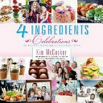 4 ingredients celebrations / Kim McCosker.