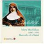 Mary Mackillop (1842-1909) : records of a saint / NSW Land and Property Management Authority.