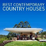 Best contemporary country houses / edited by Gary Takle ; with text by: Jade de Souza, Corey Thomas.
