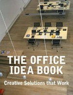 The office idea book : creative solutions that work / Judy Shepard.