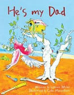 He's my dad / written by Leanne White ; illustrated by Colin Montefiore.
