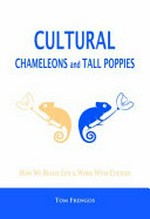 Cultural chameleons and tall poppies : how we really live and work with culture / Tom Frengos.