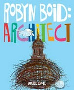 Robyn Boid : architect / written and illustrated by Maree Coote.