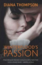 Winterflood's passion / by Diana Thompson.