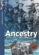 Ancestry : stories of multicultural ANZACS / written by Robyn Siers and Carlie Walker.