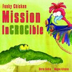 Funky chicken mission incrocible / Chris Collin ; [illustrated by] Megan Kitchin.